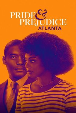Pride & Prejudice: Atlanta (2019) смотреть онлайн