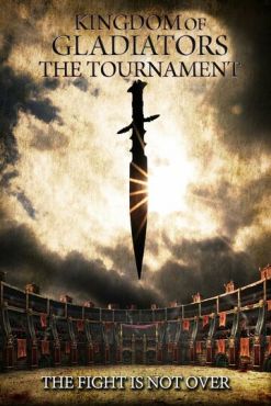 Kingdom of Gladiators: The Tournament (2017) смотреть онлайн